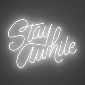 Stay while Neon Sign